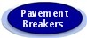 PAVEMENT BREAKERS